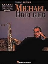 Michael Brecker: Tenor Saxophone Michael Brecker: Tenor Saxophone