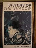 Sisters of the Shadow, Harris, Maxine, 0806125020