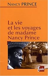 La  vie et les voyages de madame Nancy Prince