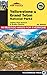 Top Trails: Yellowstone and Grand Teton National Parks: 46 Must-Do Hikes for Everyone by Andrew Dean Nystrom, Bradley Mayhew