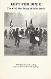 Paperback Left for Dixie: The Civil War Diary of John Rath Book