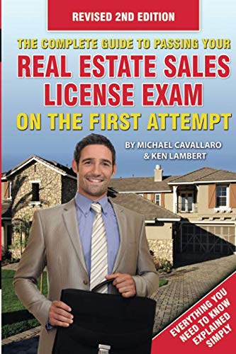 The Complete Guide to Passing Your Real Estate Sales License Exam on the First Attempt