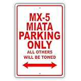 Afterprints Mazda MX-5 Miata Parking Only All Others Will Be Towed Ridiculous Funny Novelty Garage Aluminum 8
