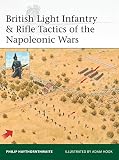 British Light Infantry & Rifle Tactics of the Napoleonic Wars (Elite) by Philip Haythornthwaite, Adam Hook