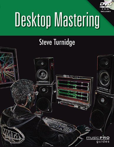 Desktop Mastering (Music Pro Guides) by Steve Turnidge