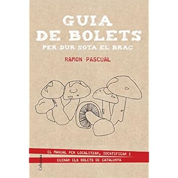 Guia Practica Dels Bolets De Catalunya (NO FICCIÓ COLUMNA)