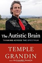 The Autistic Brain: Thinking Across the Spectrum