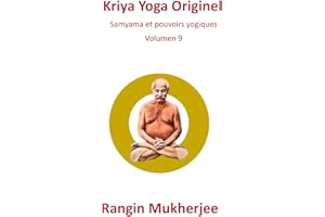 Kriya Yoga Originel: Samyama et pouvoirs yogiques - Volume 9 (French Edition)