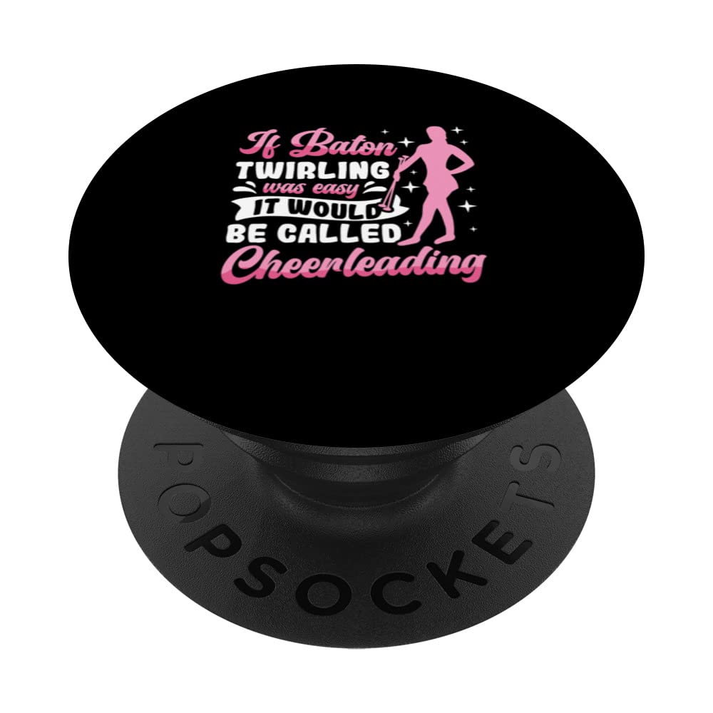 Twirler Majorettes If Baton Twirling was easy Baton Twirling PopSockets Swappable PopGrip