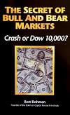 The Secret of Bull and Bear Markets (Crash or Dow 10,000?)