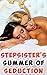 Stepsister's Summer of Seduction