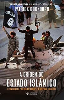 Livro A Origem do Estado Islâmico: O Fracasso da "Guerra ao Terror" e a ascensão jihadista