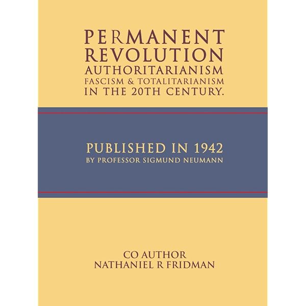 Permanent Revolution: Authoritarianism Fascism & Totalitarianism