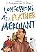 Confessions of a Feather Merchant by