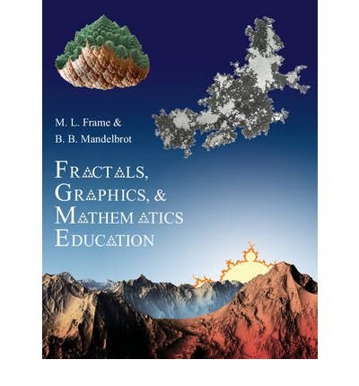 [(Fractals, Graphics, and Mathematics Education )] [Author: Benoit B. Mandelbrot] [Jan-2003]