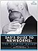 Dad's Guide to Newborns: The How-To Guide