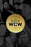 Image de The Death of WCW: 10th Anniversary Edition of the Bestselling Classic — Revised and Expanded
