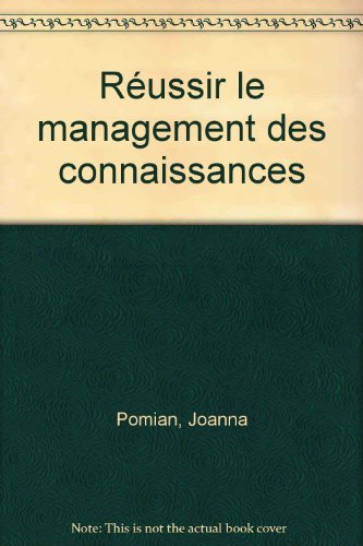 Réussir le management des connaissances