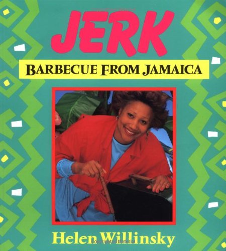 Jerk: Barbecue from Jamaica Jerk: Barbecue from Jamaica