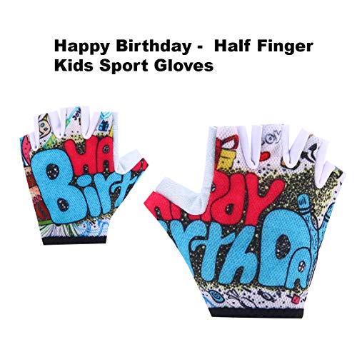 Roaming Kids Gloves for Age3-10, Great for Boys Girls Outdoor Sports, Cycling, Riding, Climbing, Scooter etc. (5-6Years, HappyBirthday-Half Finger)