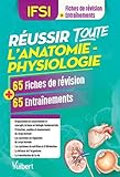 Réussir toute l'anatomie-physiologie en 65 fiches de révision et 65 entrainements by 
