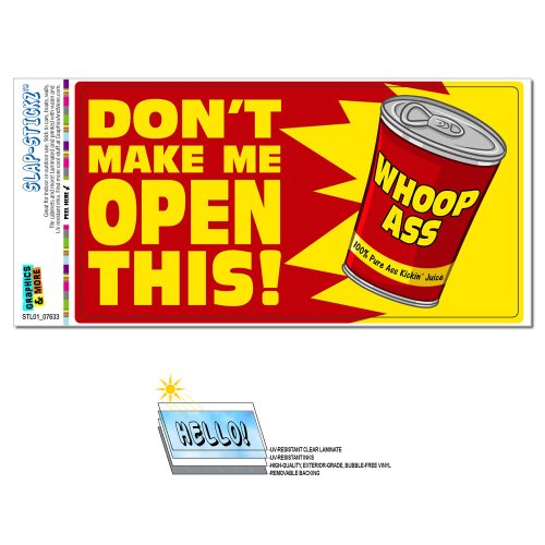 GRAPHICS & MOREDon't Make Me Open This - Can of Whoop Ass Funny Slap-STICKZ(TM) Automotive Car Window Locker Bumper Sticker