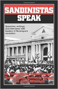 Sandinistas Speak Speeches Writings And Interviews With Leaders Of
Nicaraguas Revolution
