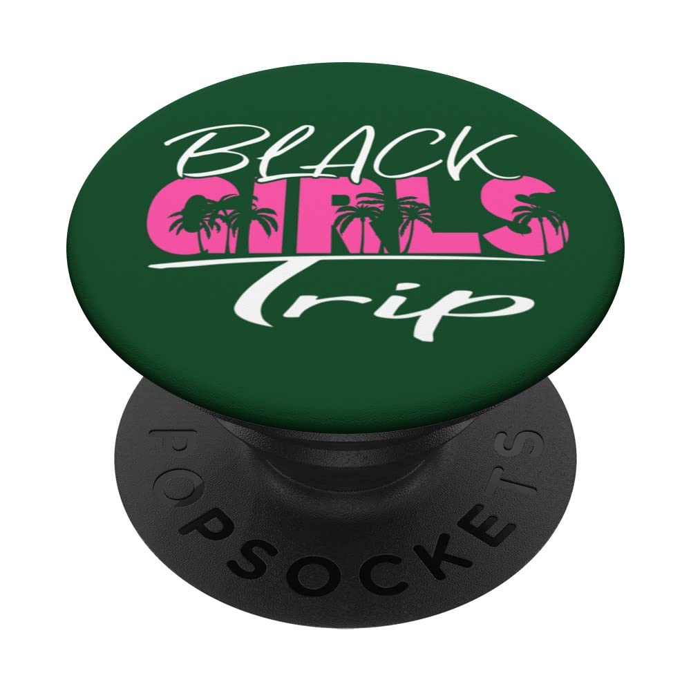 Black Girls Trip - Black Pride PopSockets Swappable PopGrip
