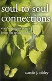 Soul to Soul Connections: Comforting Messages from the Spirit World by Carole J. Obley