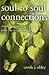 Soul to Soul Connections: Comforting Messages from the Spirit World by Carole J. Obley