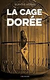La cage dorée (French Edition) by 