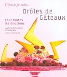 Drôles de Gâteaux : Pour toutes les émotions by
