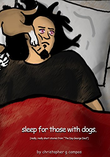 Sleep For Those With Dogs: [Really, really short stories from