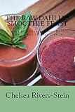 The Raw Dahlia's Smoothie Feast by Chelsea Rivers-Stein