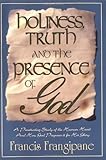 Holiness, Truth and the Presence of God by Francis Frangipane