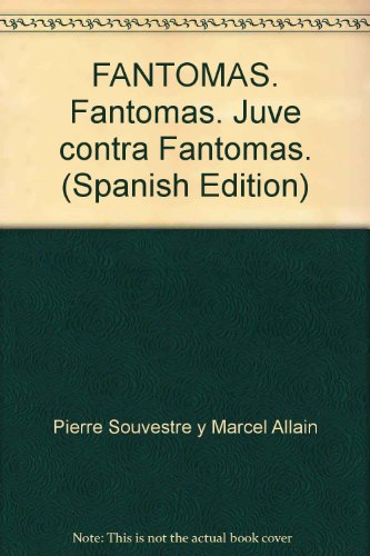 FANTOMAS. Fantomas. Juve contra Fantomas. (Spanish Edition)