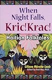 When Night Falls, Kric! Krac!: Haitian Folktales (World Folklore Series) by