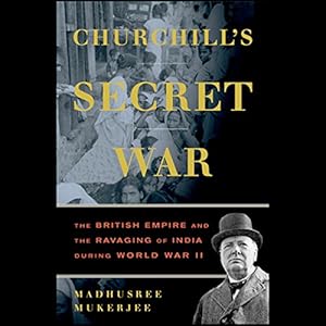 The British Empire and the Ravaging of India During World War II