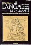Les langages de l'humanité: Une encyclopédie des 3000 langues parlées dans le monde (French Ed by