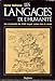 Les langages de l'humanité: Une encyclopédie des 3000 langues parlées dans le monde (French Ed by