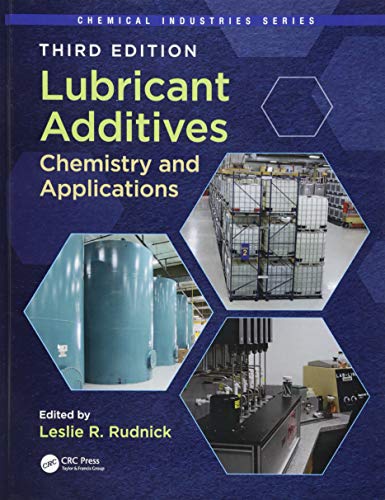 Lubricant Additives: Chemistry and Applications, Third Edition (Chemical Industries)