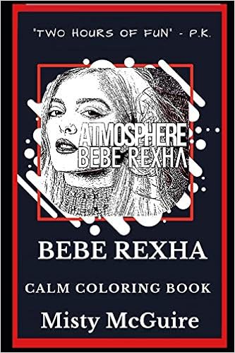 Bebe Rexha Calm Coloring Book Bebe Rexha Calm Coloring Books Mcguire Misty Amazon Com Books