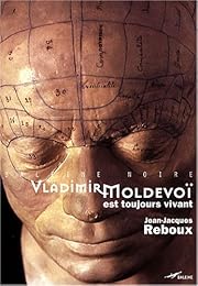 Vladimir Moldevoï est toujours vivant