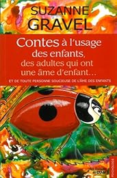 Contes à l'usage des enfants, des adultes qui ont une âme d'enfant, et de toute personne soucieuse de l'âme des enfants