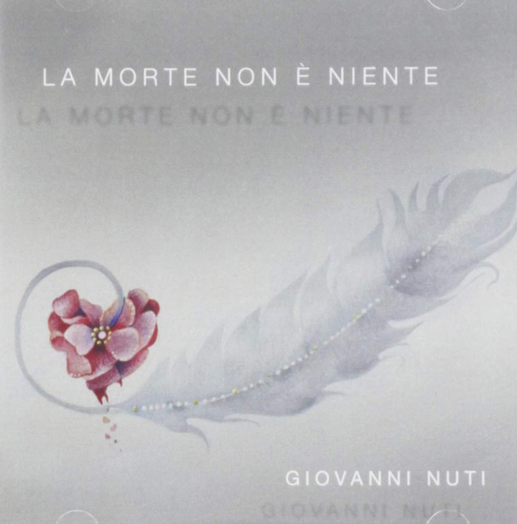 Nuti Giovanni La Morte Non E Niente Amazon Com Music