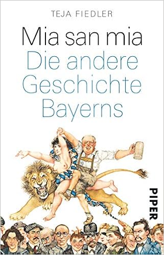 Mia San Mia Die Andere Geschichte Bayerns Amazon De Fiedler Teja Bucher