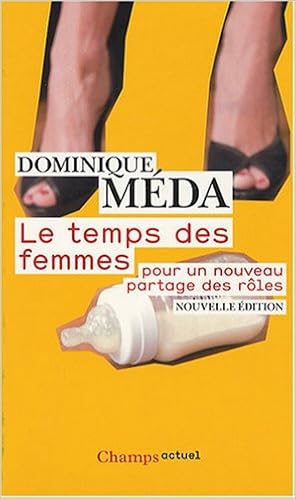 Le temps des femmes : Pour un nouveau partage des rôles, by Dominique MÃ©da