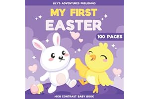 My First Easter High Contrast Baby Book for Newborns 0-12 Months: Easter Basket Stuffers for Infants: Cute Black and White Images to Develop Babies Eyesight