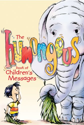 The Humongous Book of Children's Messages by Group Publishing