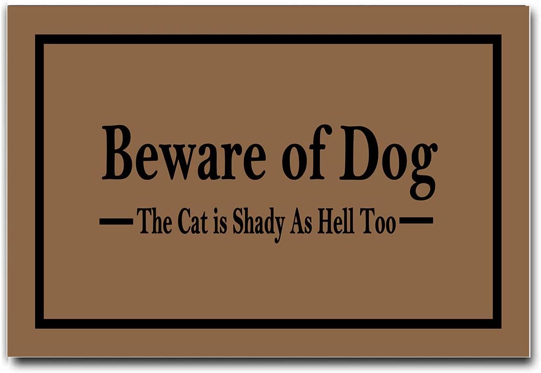 Amazon Com Beware Of Dog The Cat Is Shady As Hell Too Doormat Entrance Floor Mat Funny Doormat Door Mat Decorative Indoor Outdoor Doormat Non Woven 23 6 By 15 7 Inch Machine Washable Fabric Top